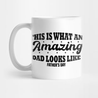 This Is What An Amazing Dad Looks Like Mug